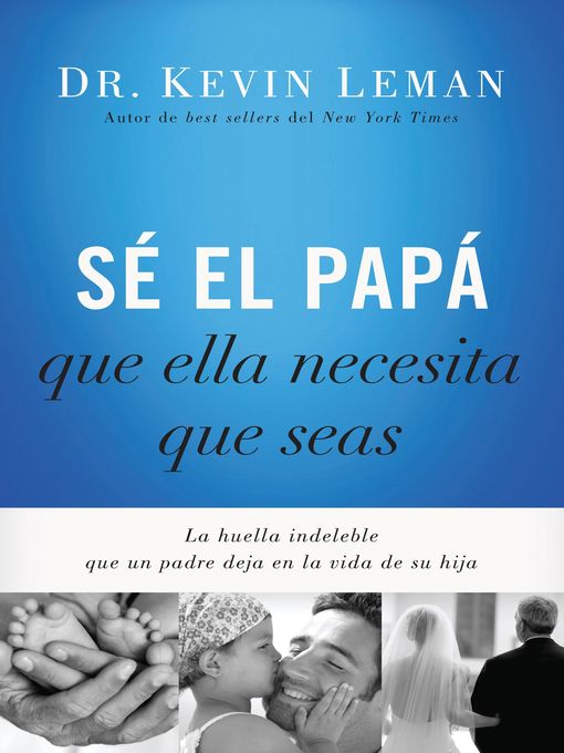 Title details for Sé el papá que ella necesita que seas by Kevin Leman - Available